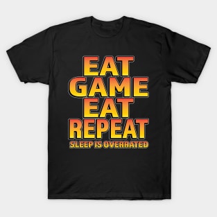 Eat Game Eat Repeat Sleep is overrated T-Shirt